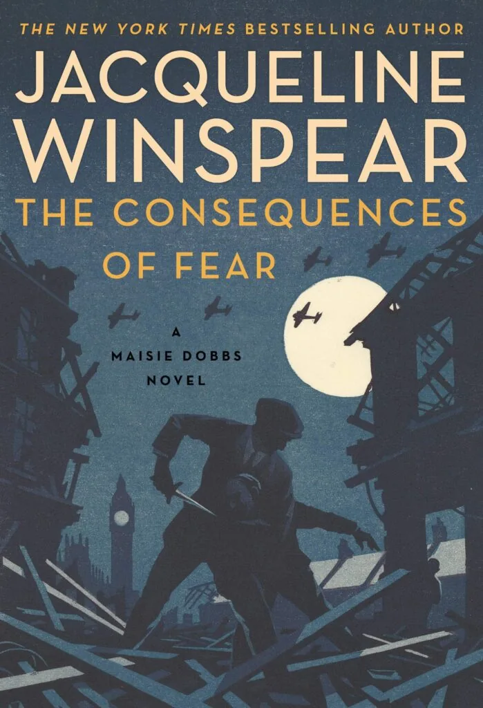 Front cover of the novel The Consequences of Fear by Jacqueline Winspear. Art of planes flying past a full moon as two men struggle in a fight amidst ruined buildings.