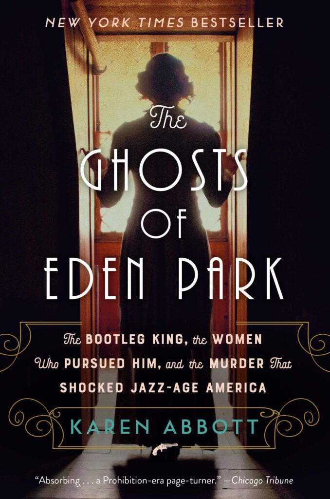 The front cover of the book The Ghosts of Eden Park by Karen Abbott. A woman stands silhouetted in a window. 