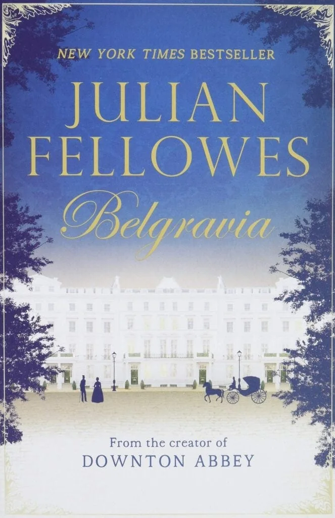 Front cover of the novel Belgravia by Julian Fellowes. A grand house with people and a horse and carriage in front.