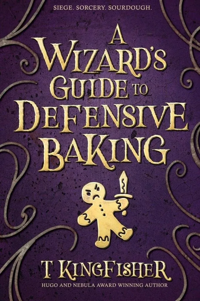 Front cover of the novel A Wizard's Guide to Defensive Baking by T. Kingfisher.